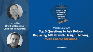 5 Questions to Ask Before Replacing ADDIE with Design Thinking with Connie Malamed - IDIODC Ep#95