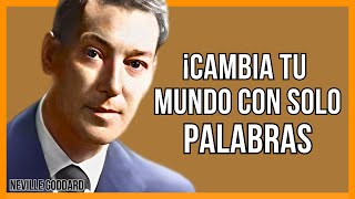 PALABRAS QUE TRANSFORMAN: ¡EL ARTE DE CREAR REALIDADES! | NEVILLE GODDARD | LEY DE ATRACCIÓN