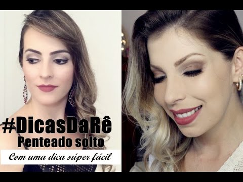 Dicas Da Rê, penteado solto #Veda5