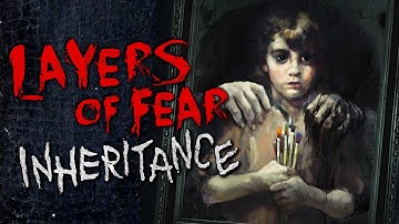LIKE FATHER, LIKE DAUGHTER - Layers of Fear Inheritance Full Playthrough