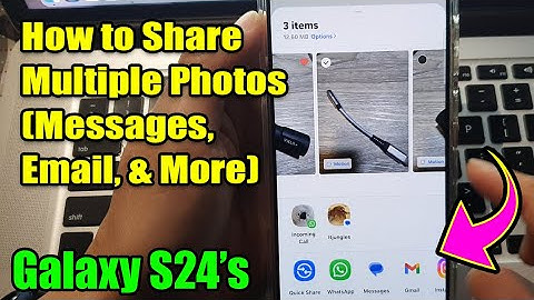 Galaxy S24/S24+/Ultra: How to Share Multiple Photos (Messages, Email, & More)
