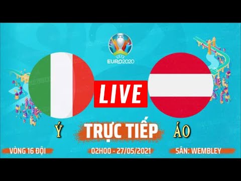 [LIVE] TRỰC TIẾP CẢM XÚC BÓNG ĐÁ EURO 2020 Ý VS ÁO – ITALY VS AUSTRIA – 27/06/2021 |LIVE REACTION