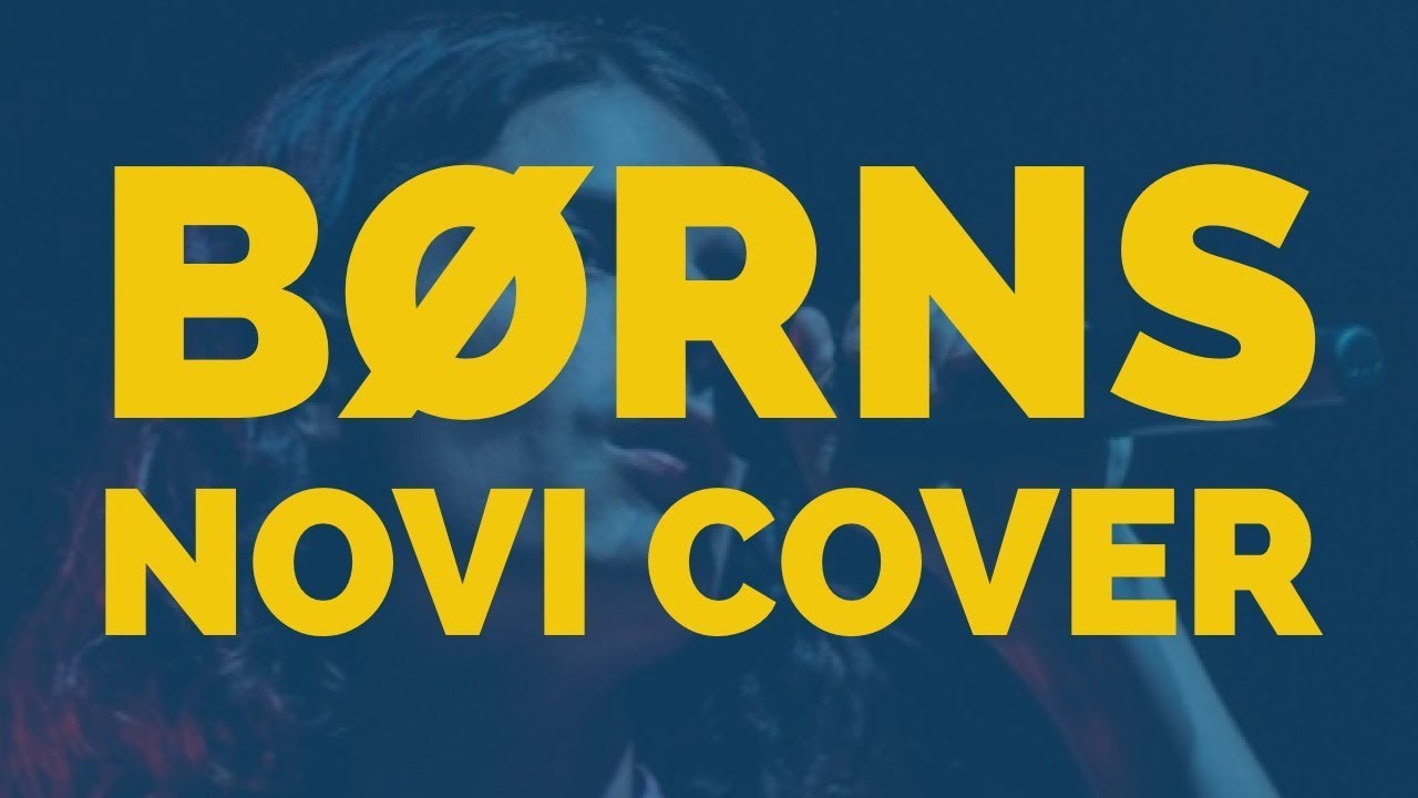 BØRNS NOVI COVER #cover