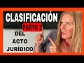 CLASIFICACIÓN del ACTO JURÍDICO (parte 2). Obtén BUENA NOTA en el EXAMEN 🔴🔴🔴. FÁCIL