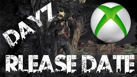 DAYZ XBOX ONE RELEASE DATE 2016 Q1 EARLY ACCESS PS4 Delayed