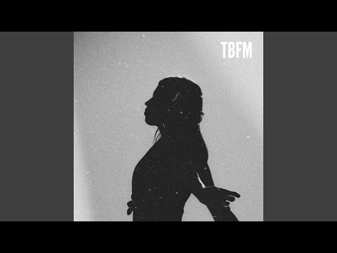 TBFM — Need You