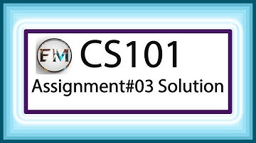 SOLUTION Assignment No. 3 (CS101 – Introduction to Computing) | cs101 assignment 3