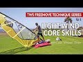 Episode 1: Light wind core skills: clew first sailing, backwinded sailing windsurfing