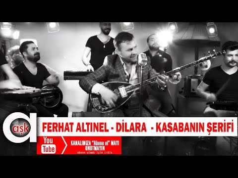 Ferhat Altınel  - Dilara - Kasabanın Şerifi ( Ankara Hovardası ) Aşk Prodüksiyon 2020