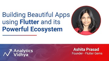 Building Beautiful Apps using Flutter and its Powerful Ecosystem | DataHour by Ashita Prasad