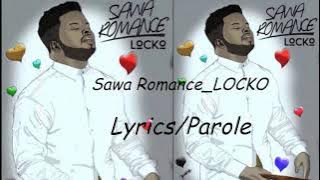 LOCKO - Sawa Romance (Lyrics /Paroles)