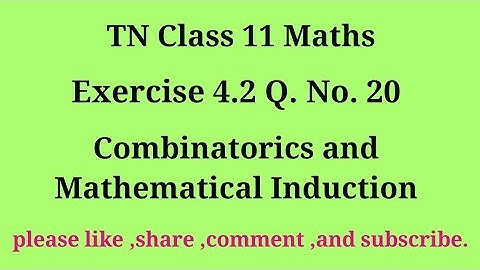 11th maths exercise 4.2 q.no.20 combinatorics and Mathematical Induction