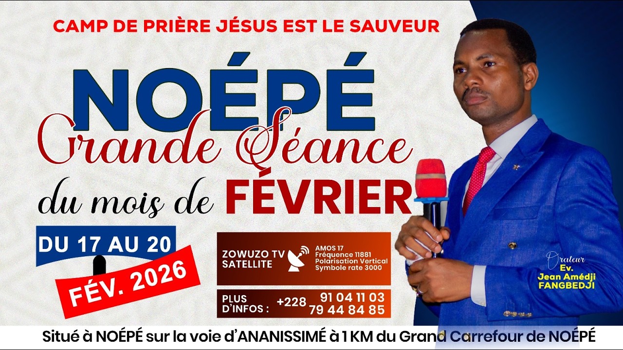 J4 GRANDE SEANCE DU MOIS DE FEVRIER NOEPE-TOGO: GRANDE VEILLEE & PRIERE DU VENDREDI