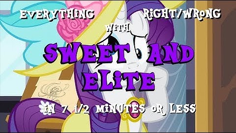 (#5) Everything Right/Wrong with Sweet and Elite in 7 1/2 Minutes or Less