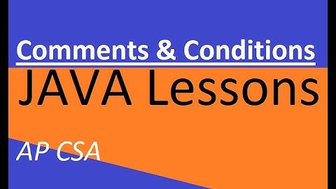 AP CSA Unit 5 Comments and Conditions