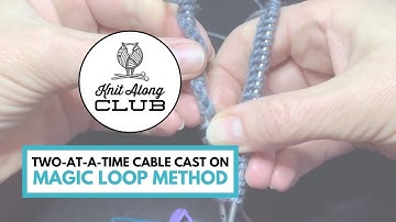 Two-At-a-Time Cable Cast On (Magic Loop Method)