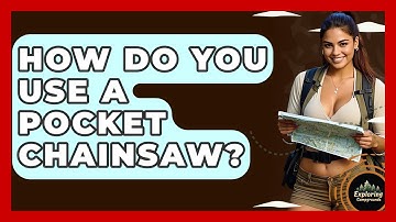 How Do You Use A Pocket Chainsaw? - Exploring Campgrounds