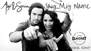 Alex & Sierra - Say My Name (Bachata Remix DJ Cat) chords