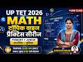 UP TET 2026 MATH | Practice Series | Class 11 | Primary + Junior | Live Class By kanchan maam