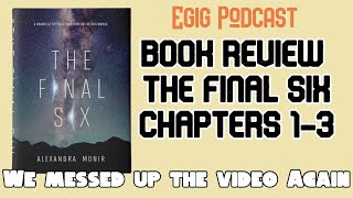 Egig Podcast B.R #1 The Final Six chapter 1-3