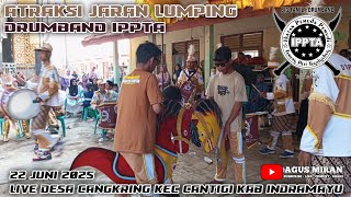 ATRAKSI JARAN LUMPING DARI DRUMBAND IPPTA LIVE DESA CANGKRING KEC CANTIGI KAB INDRAMAYU 22 JUNI 2025