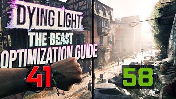 Dying Light The Beast PC OPTIMIZATION GUIDE - Tips and Tricks for best performance