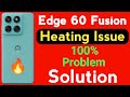 Motorola Edge 60 Fusion Heating Problem | How to Solve Heating Problem in Moto Edge 60 Fusion Mobile