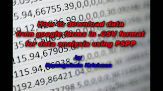 How to download data from google forms in  .CSV format for data analysis using PSPP