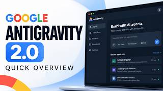 Google Antigravity 2.0: Quick Overview (Under 5 Minutes)