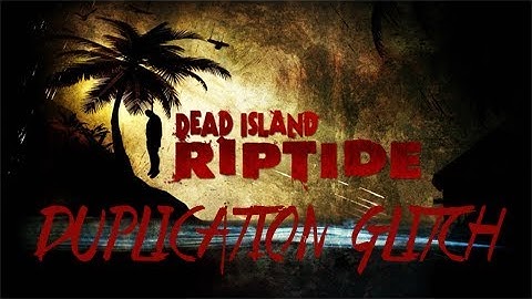 DEAD ISLAND Riptide: Weapon duplication Glitch + Fast Money