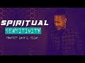 SPIRITUAL SENSITIVITY | by Prophet Lovy L. Elias