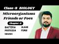 Microorganism - Friends and Foes Full Chapter || Bacteria Fungi Protozoa Virus || By- Dinesh sir