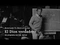 Renovando Tu Mente | El Dios verdadero