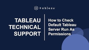 How to Check Default Tableau Server Run As Permissions