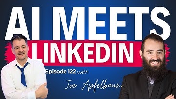 How AI & LinkedIn Can Skyrocket Your Business Growth – Joe Apfelbaum
