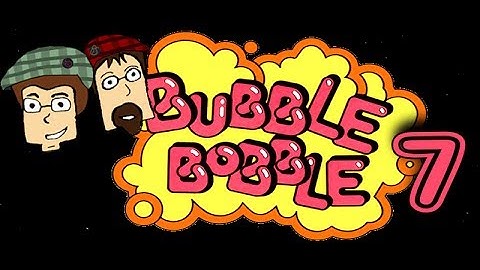 Bubble Bobble - The Chinese Man is No Chinaman Episode #7 - Super Speers Brothers