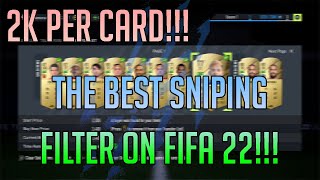 THE MOST INSANE BUDGET SNIPING FILTER ON FIFA 22 MAKE 2K ON EVERY CARD 100K PROFIT AN HOUR EASY