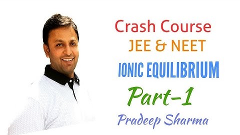 Ionic Equilibrium || Part-1 || Crash Course || JEE  || NEET