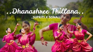 DHANASHREE THILLANA ||  DANCE COVER || SUPRITI X SONALI || Classical Dance