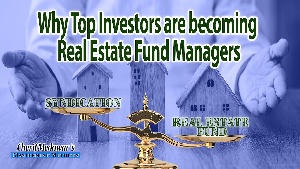 Syndication vs. Real Estate Fund Why Top Investors are Real