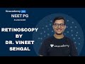 NEET PG | Ophthalmology | Retinoscopy by Vineet Sehgal | Unacademy