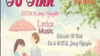 Tỏ Tình | K-ICM ft Jang Nguyễn Lyric Music