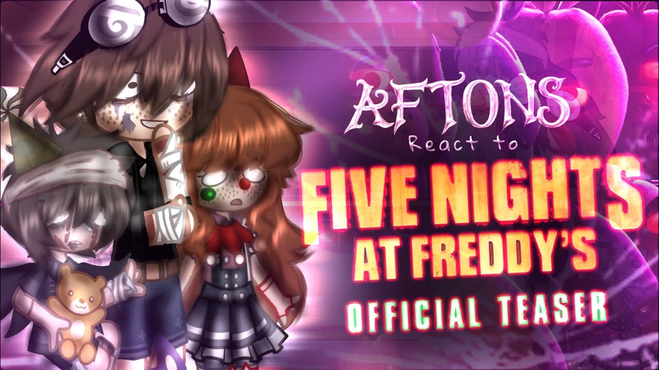 Aftons react to the FNaF Movie Trailer (SPOILERS!) [FNaF] - YouTube