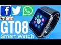 Unboxing Review GT08 SmartWatch & Camera Android iphone SmartPhone With Facebook, Twitter & Whatsapp