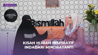 Kisah Hijrah Indadari Sang Pendiri Komunitas Wanita Bercadar (Niqab Squad) | My Hijrah My Adventure