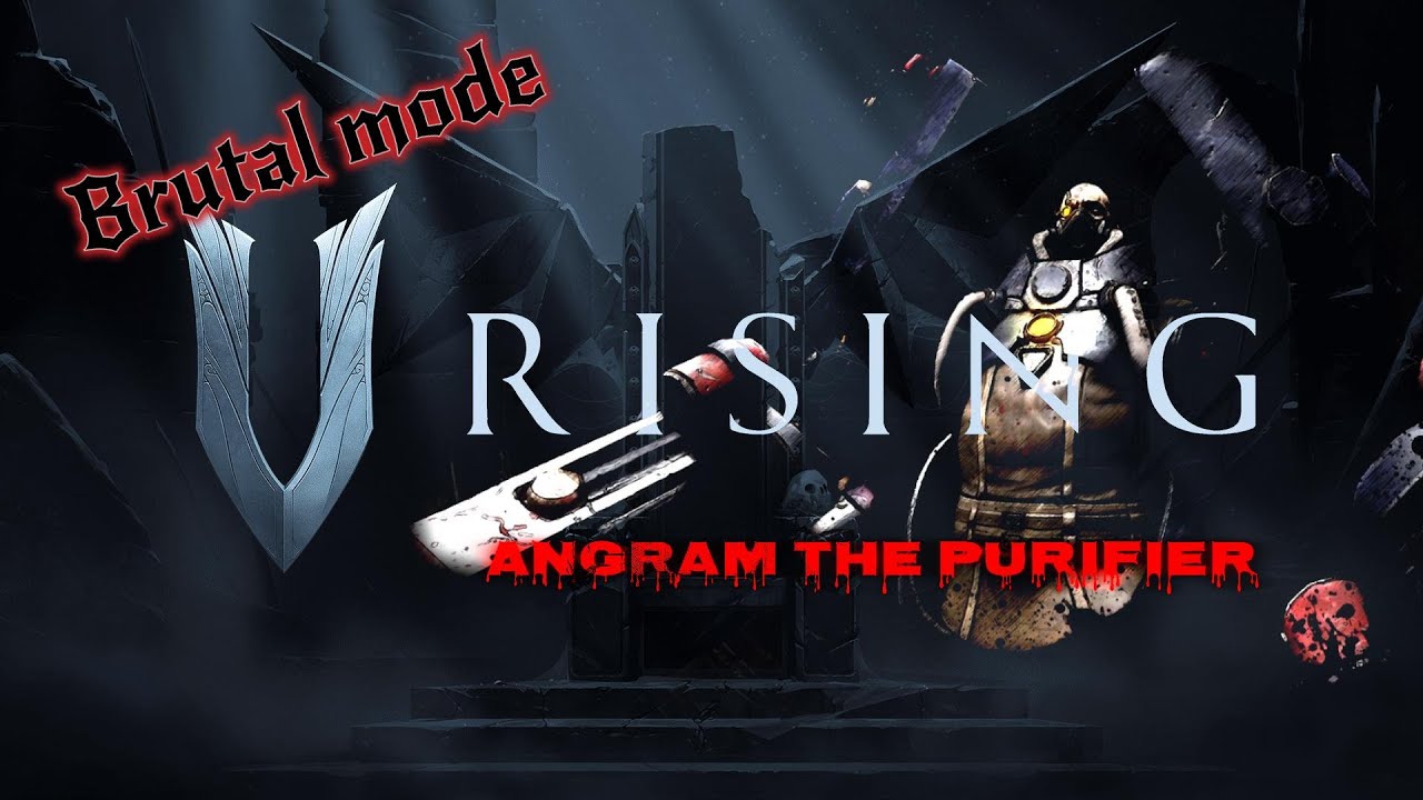 V Rising - Angram the Purifier - Brutal mode - YouTube