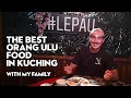 EATING ORANG ULU FOOD WITH MY FAMILY | Lepau Restaurant