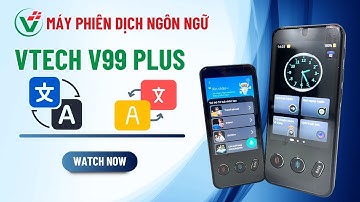 Máy dịch - Máy phiên dịch Vtech V99 Plus trợ thủ đắc lực cho công việc giao tiếp đa ngôn ngữ