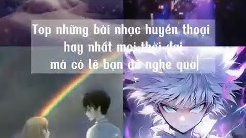 Top cac bai nhac huyen thoai trong anime