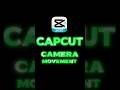CapCut | Camera Movement Effect Tutorial 🎥🔥 | #shorts
